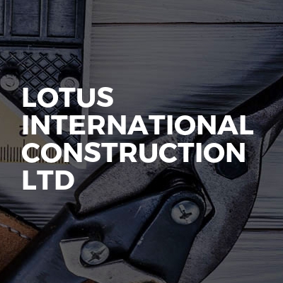 Lotus International Construction Ltd
