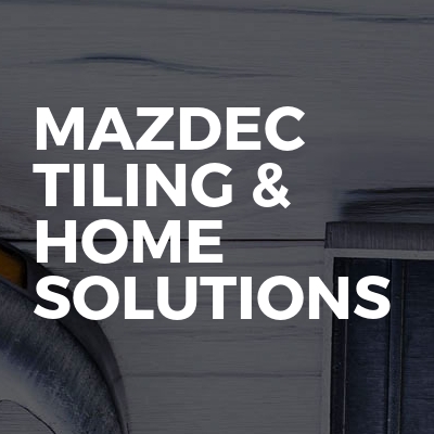Mazdec Tiling & Home Solutions