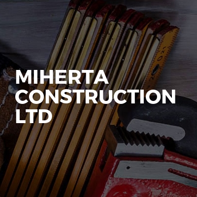 Miherta Construction Ltd 