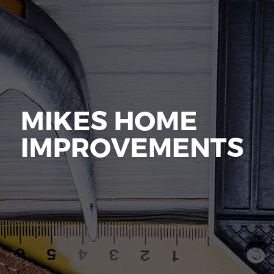 Mikes Home Improvements
