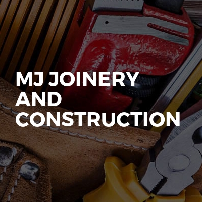 MJ JOINERY AND CONSTRUCTION