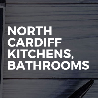 North Cardiff Kitchens, Bathrooms