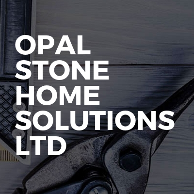 Opal Stone Home Solutions LTD