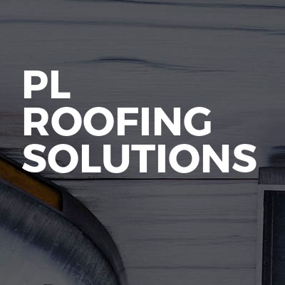 PL ROOFING SOLUTIONS 