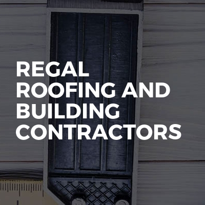 Regal roofing and building contractors