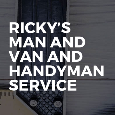 Ricky’s man and van and handyman service 