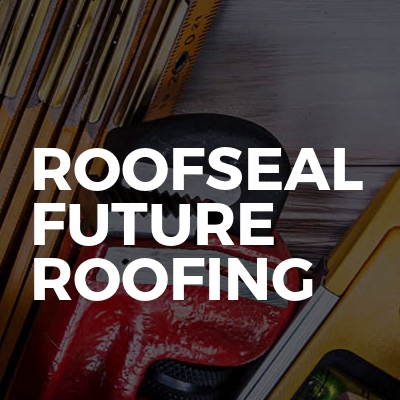 Roofseal future roofing