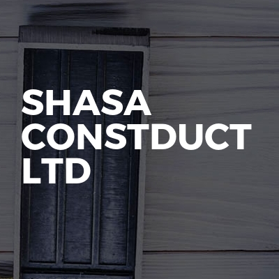 Shasa Constduct Ltd