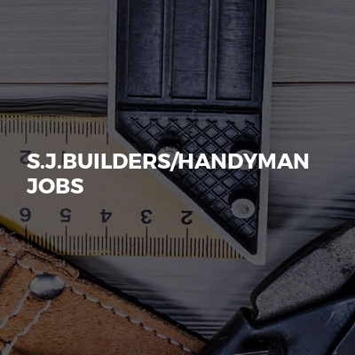 S.j.builders/handyman Jobs