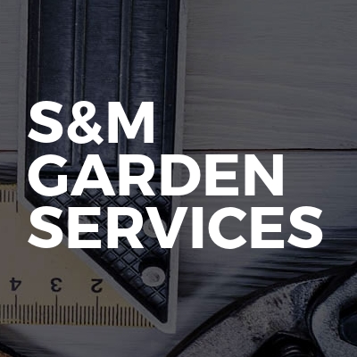 S&M Garden Services
