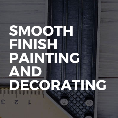 Smooth Finish Painting And Decorating