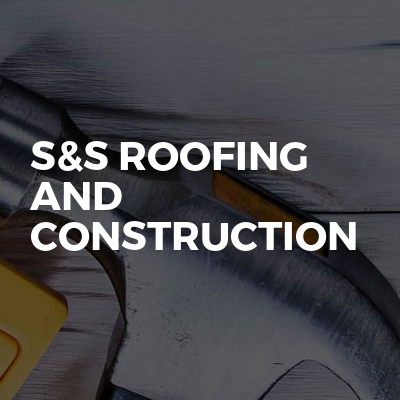 S&S Roofing And Construction