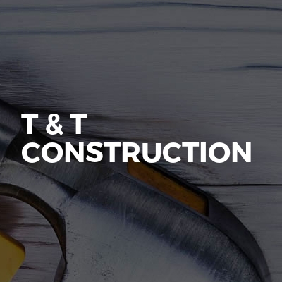 T & T Construction 