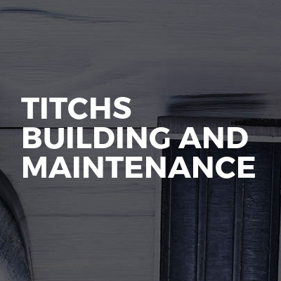 Titchs building and maintenance
