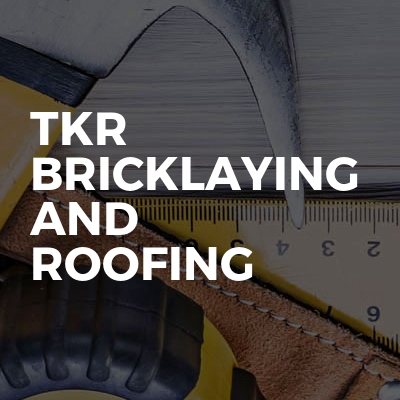 Tkr bricklaying and roofing