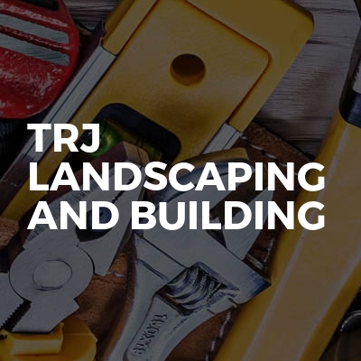 TRJ LANDSCAPING AND BUILDING