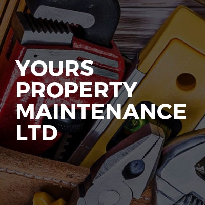 YOURS Property Maintenance LTD